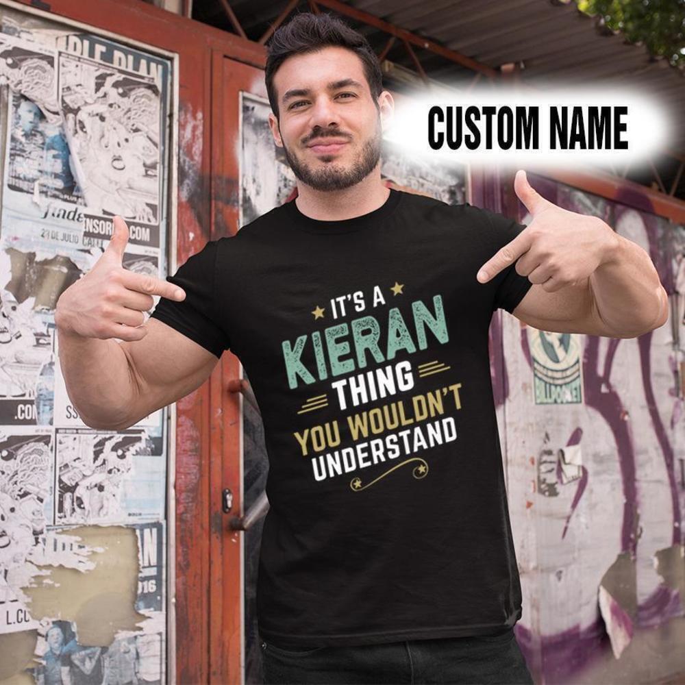 Its A Kieran Thing You Wouldnt Understand Custom Unisex T-Shirt